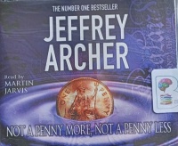 Not A Penny More, Not A Penny Less written by Jeffrey Archer performed by Martin Jarvis on Audio CD (Abridged)